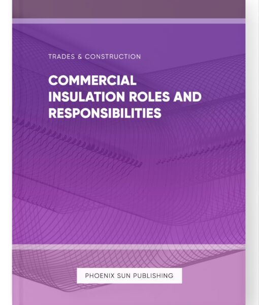 Commercial Insulation Roles and Responsibilities