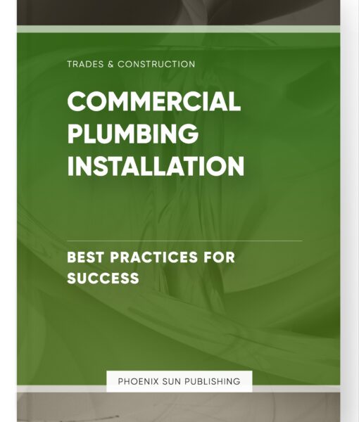 Commercial Plumbing Installation – Best Practices for Success