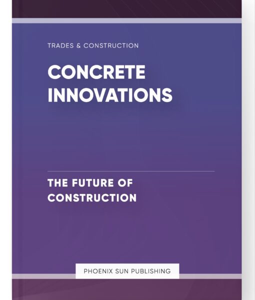 Concrete Innovations – The Future of Construction