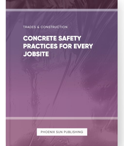 Concrete Safety Practices for Every Jobsite