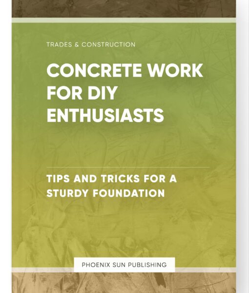 Concrete Work for DIY Enthusiasts – Tips and Tricks for a Sturdy Foundation