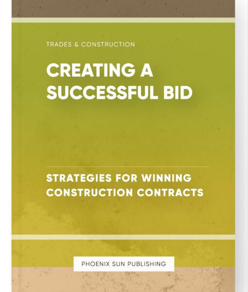 Creating a Successful Bid – Strategies for Winning Construction Contracts