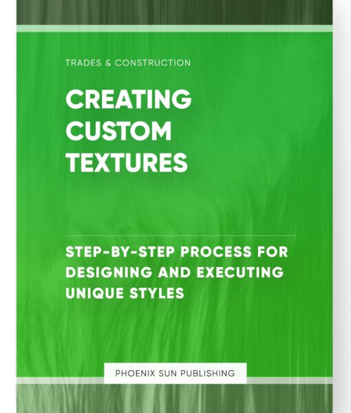 Creating Custom Textures – Step-by-Step Process for Designing and Executing Unique Styles