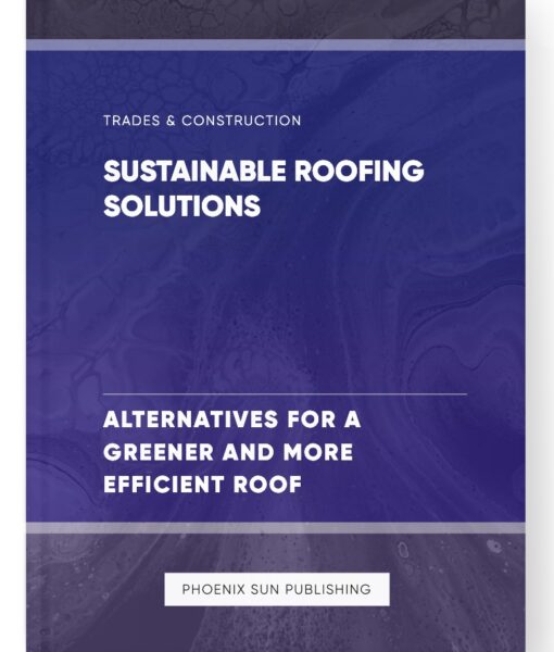 Sustainable Roofing Solutions – Alternatives for a Greener and More Efficient Roof