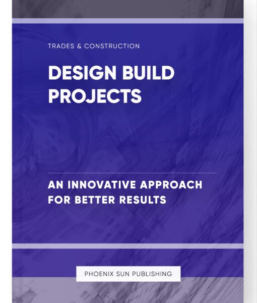 Design Build Projects – An Innovative Approach for Better Results