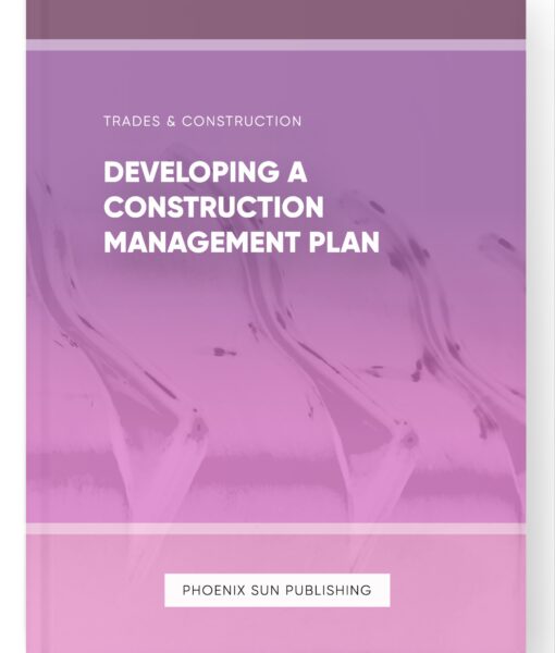 Developing a Construction Management Plan