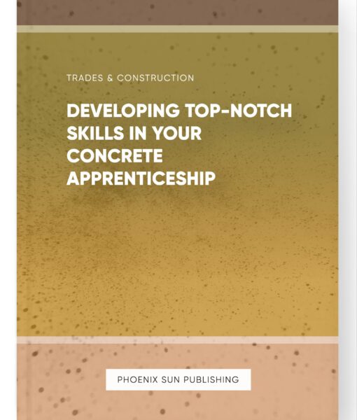 Developing Top-Notch Skills in Your Concrete Apprenticeship