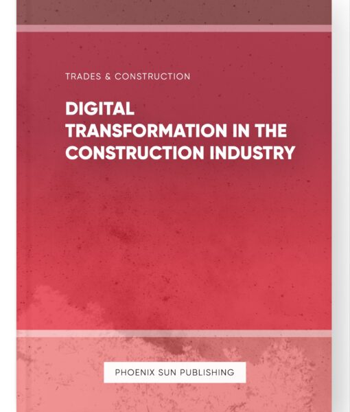 Digital Transformation in the Construction Industry