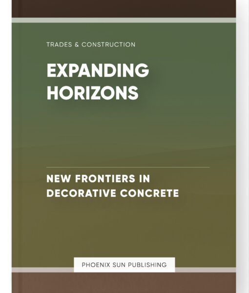 Expanding Horizons – New Frontiers in Decorative Concrete