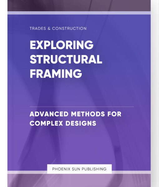 Exploring Structural Framing – Advanced Methods for Complex Designs