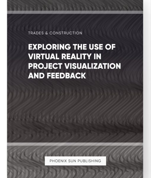 Exploring the Use of Virtual Reality in Project Visualization and Feedback