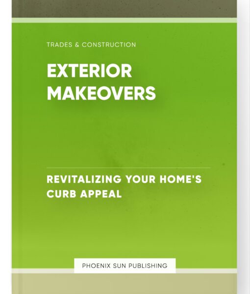 Exterior Makeovers – Revitalizing Your Home’s Curb Appeal