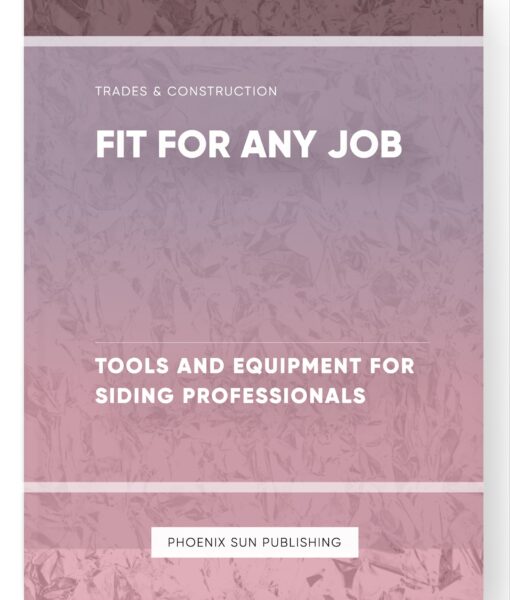 Fit for Any Job – Tools and Equipment for Siding Professionals