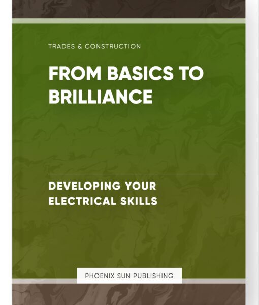 From Basics to Brilliance – Developing Your Electrical Skills