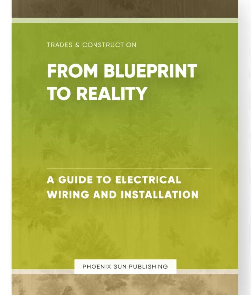 From Blueprint to Reality – A Guide to Electrical Wiring and Installation