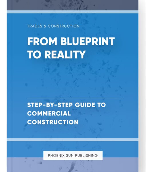 From Blueprint to Reality – Step-by-Step Guide to Commercial Construction