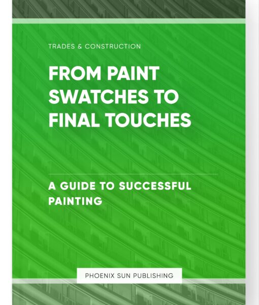 From Paint Swatches to Final Touches – A Guide to Successful Painting