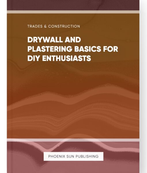 Drywall and Plastering Basics for DIY Enthusiasts