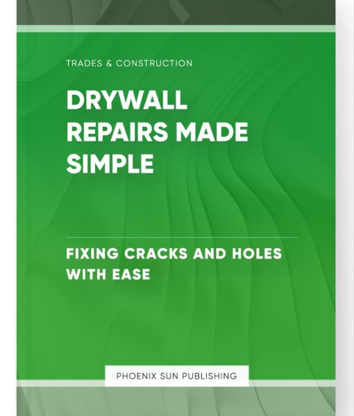 Drywall Repairs Made Simple – Fixing Cracks and Holes with Ease