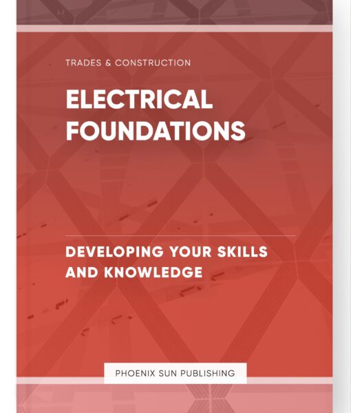 Electrical Foundations – Developing Your Skills and Knowledge