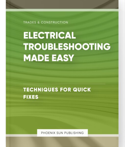 Electrical Troubleshooting Made Easy – Techniques for Quick Fixes