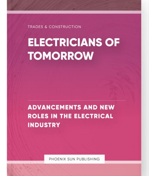 Electricians of Tomorrow – Advancements and New Roles in the Electrical Industry