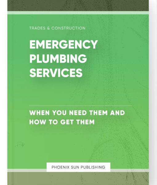 Emergency Plumbing Services – When You Need Them and How to Get Them