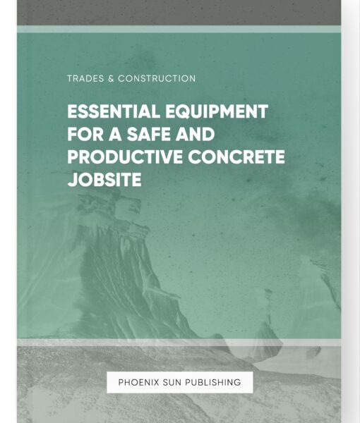 Essential Equipment for a Safe and Productive Concrete Jobsite