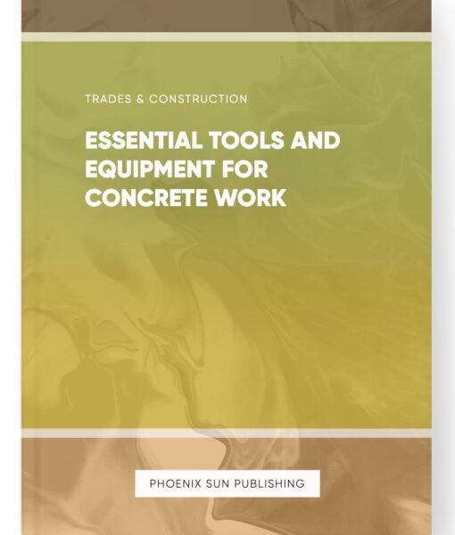 Essential Tools and Equipment for Concrete Work