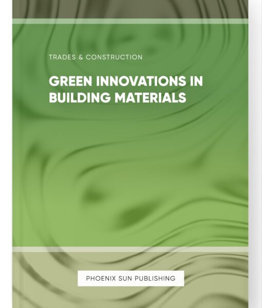 Green Innovations in Building Materials