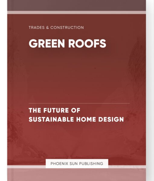 Green Roofs – The Future of Sustainable Home Design