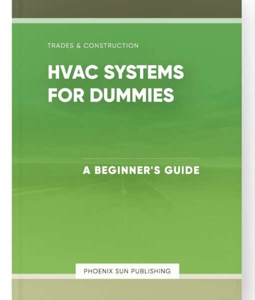 HVAC Systems for Dummies – A Beginner’s Guide