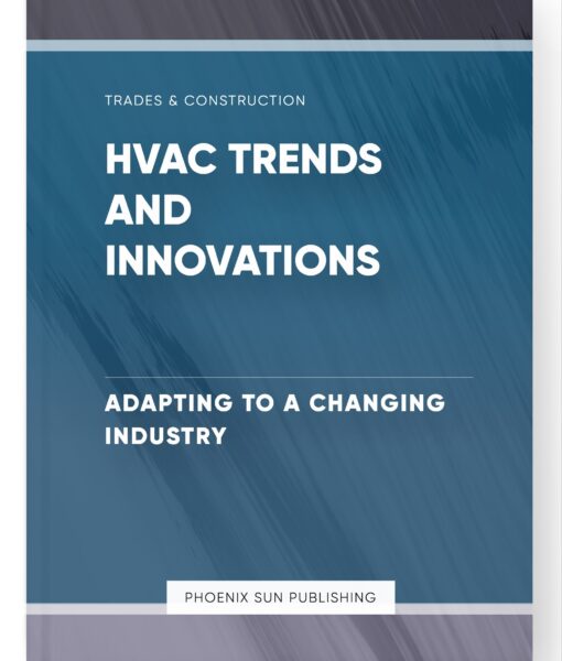 HVAC Trends and Innovations – Adapting to a Changing Industry