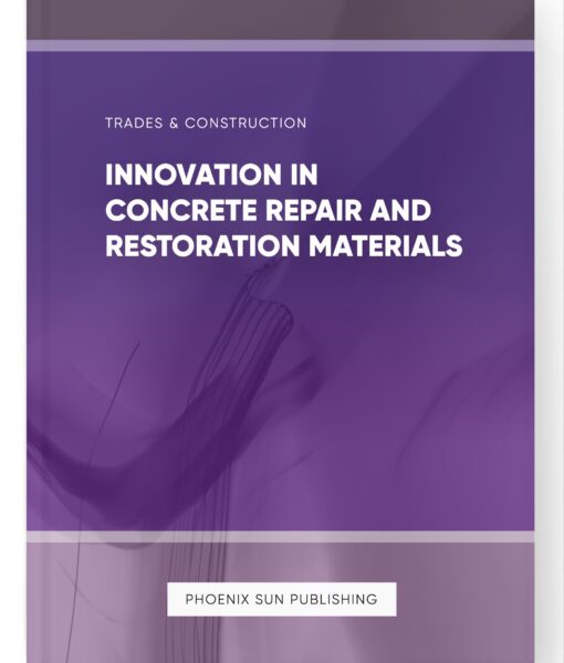 Innovation in Concrete Repair and Restoration Materials