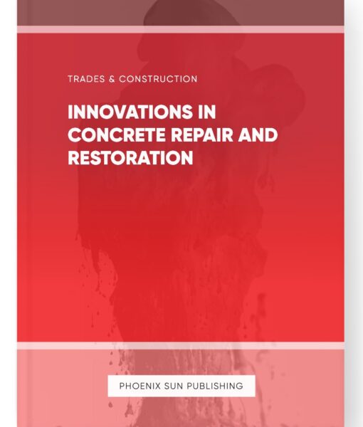 Innovations in Concrete Repair and Restoration