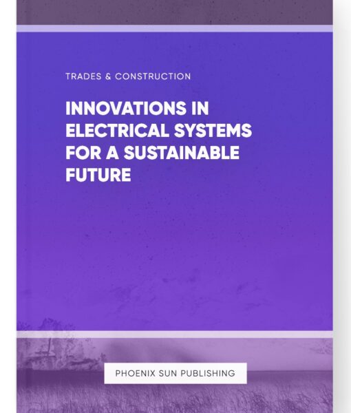 Innovations in Electrical Systems for a Sustainable Future