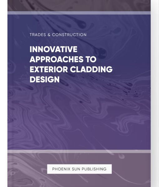 Innovative Approaches to Exterior Cladding Design