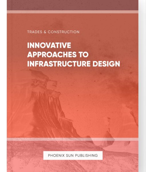 Innovative Approaches to Infrastructure Design