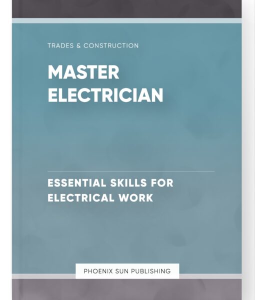 Master Electrician – Essential Skills for Electrical Work