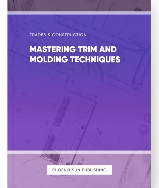 Mastering Trim and Molding Techniques