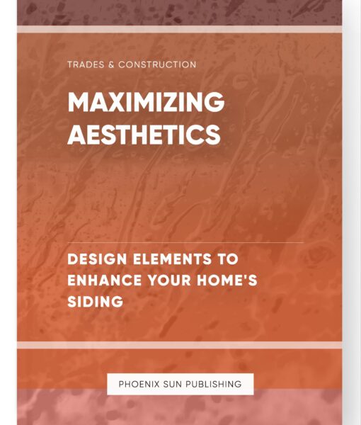 Maximizing Aesthetics – Design Elements to Enhance Your Home’s Siding