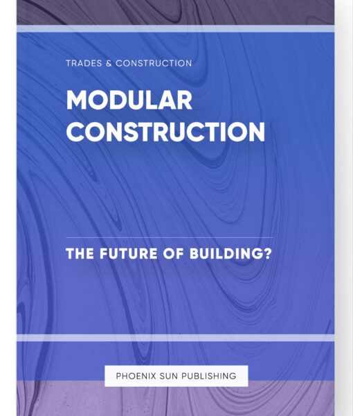 Modular Construction – The Future of Building?