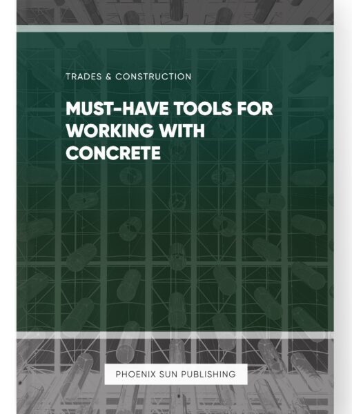 Must-Have Tools for Working with Concrete