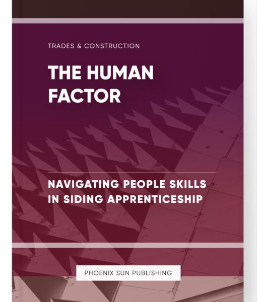 The Human Factor – Navigating People Skills in Siding Apprenticeship