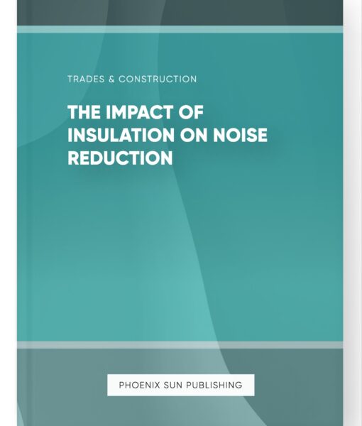 The Impact of Insulation on Noise Reduction