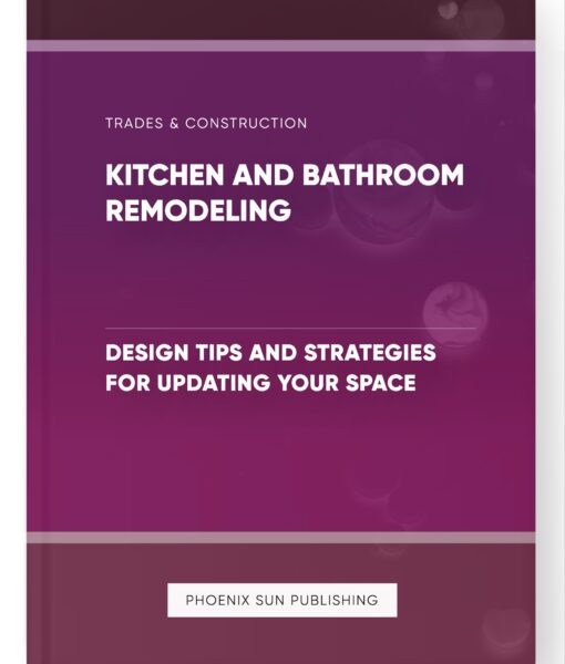 Kitchen and Bathroom Remodeling – Design Tips and Strategies for Updating Your Space