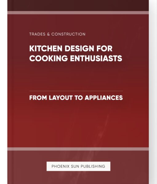 Kitchen Design for Cooking Enthusiasts – From Layout to Appliances