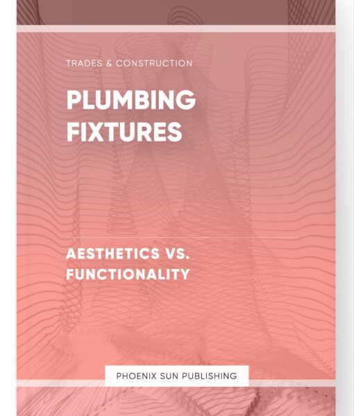 Plumbing Fixtures – Aesthetics vs. Functionality