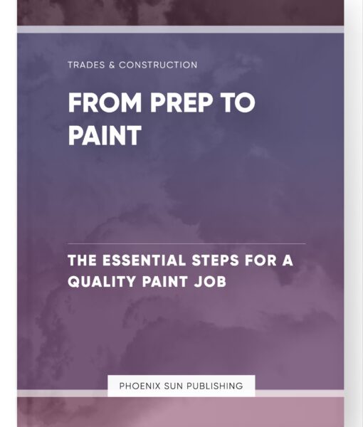 From Prep to Paint – The Essential Steps for a Quality Paint Job