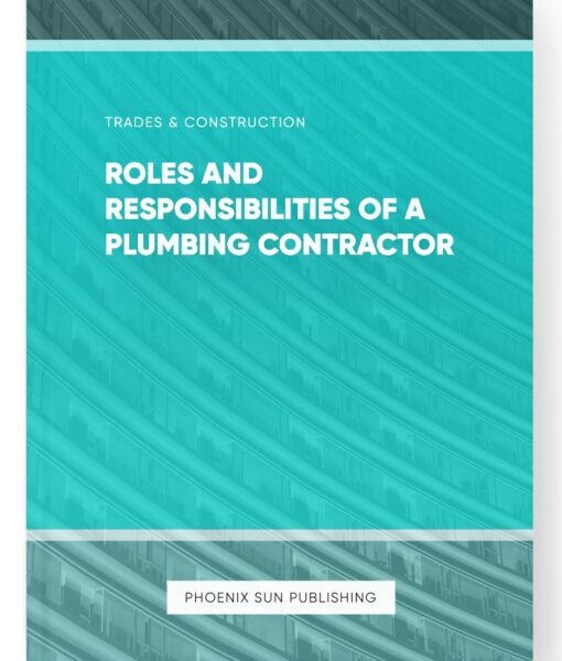 Roles and Responsibilities of a Plumbing Contractor